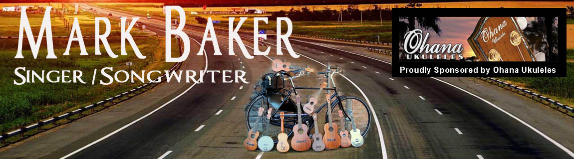 Mark Baker Singer / Song Writer, Entertainer,  Ukulele